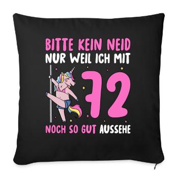 Bitte Kein Neid 72 Geburtstag - Sofakissenbezug 45 x 45 cm - Schwarz - Vorne