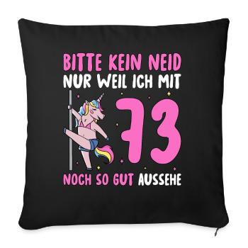 Bitte Kein Neid 73 Geburtstag - Sofakissenbezug 45 x 45 cm - Schwarz - Vorne