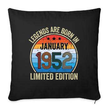 Legends Are Born In January 1952 Limited Edition - Sofa pillowcase 17,3'' x 17,3'' (45 x 45 cm) - black - Front