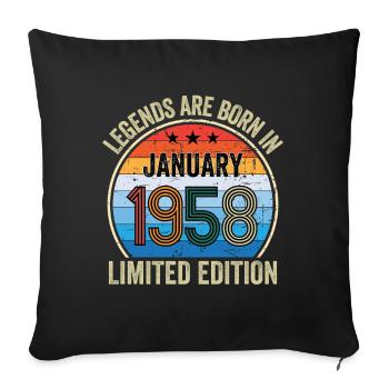 Legends Are Born In January 1958 Limited Edition - Sofa pillowcase 17,3'' x 17,3'' (45 x 45 cm) - black - Front