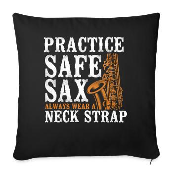 Saxophone Pun Practice Safe Sax - Sofakissenbezug 45 x 45 cm - Schwarz - Vorne