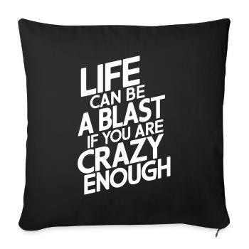 La vie peut être une explosion si vous êtes assez fou - Housse de coussin décorative 45 x 45 cm - noir - Devant