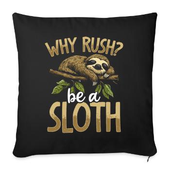 Pourquoi se précipiter ? Soyez un paresseux Paresseux plus fautif - Housse de coussin décorative 45 x 45 cm - noir - Devant