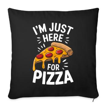 Pizza Saying Joke Pizzeria Funny Pizza Gift - Sofa pillowcase 17,3'' x 17,3'' (45 x 45 cm) - black - Front