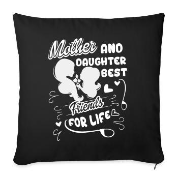Mother And Daughter Best Friend For Life - Sofa pillowcase 17,3'' x 17,3'' (45 x 45 cm) - black - Front