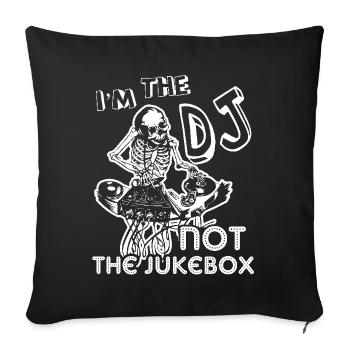 DJ I am The DJ Not The Jukebox - Sofa pillowcase 17,3'' x 17,3'' (45 x 45 cm) - black - Front
