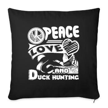 Duck hunting Peace Love Duck hunting - Sofa pillowcase 17,3'' x 17,3'' (45 x 45 cm) - black - Front