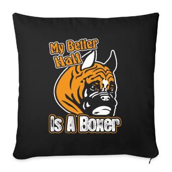 My Better Half Is A Boxer - Sofa pillowcase 17,3'' x 17,3'' (45 x 45 cm) - black - Front