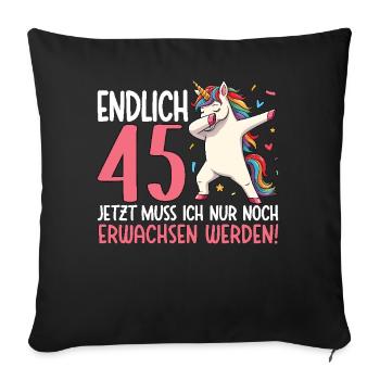 Finally 45 Now just growing up - Sofa pillowcase 17,3'' x 17,3'' (45 x 45 cm) - black - Front