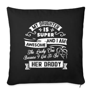 My Daughter Is Super Awesome - Sofa pillowcase 17,3'' x 17,3'' (45 x 45 cm) - black - Front