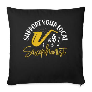 Saxophone Support Your Local - Sofa pillowcase 17,3'' x 17,3'' (45 x 45 cm) - black - Front