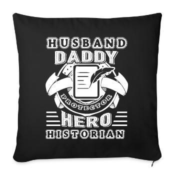 Historian Husband Daddy Historian - Sofa pillowcase 17,3'' x 17,3'' (45 x 45 cm) - black - Front