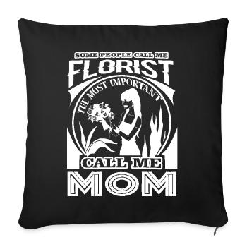 Florist Florist Mom - Sofa pillowcase 17,3'' x 17,3'' (45 x 45 cm) - black - Front