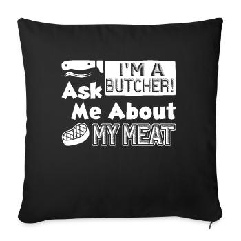 Butcher Ask Butcher About Meat - Sofa pillowcase 17,3'' x 17,3'' (45 x 45 cm) - black - Front
