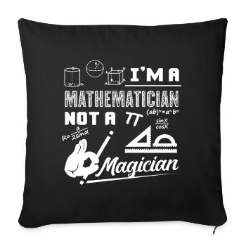 Mathematician Is Not A Magician - Sofa pillowcase 17,3'' x 17,3'' (45 x 45 cm) - black - Front