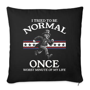 Funny - I once tried to be normal - Sofa pillowcase 17,3'' x 17,3'' (45 x 45 cm) - black - Front