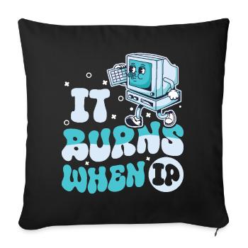 Funny saying "It Burns when I Pee"! - Sofa pillowcase 17,3'' x 17,3'' (45 x 45 cm) - black - Front
