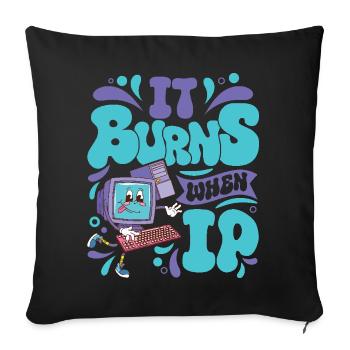 Funny saying "It Burns when I Pee"! - Sofa pillowcase 17,3'' x 17,3'' (45 x 45 cm) - black - Front