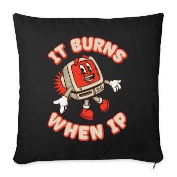 Funny saying "It Burns when I Pee"! - Sofa pillowcase 17,3'' x 17,3'' (45 x 45 cm) - black - Front