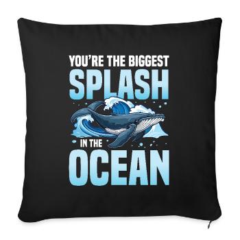 You're The Biggest Splash In The Ocean - Sofakissenbezug 45 x 45 cm - Schwarz - Vorne