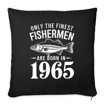 Only The Finest Fishermen Are Born In 1965 - Sofakissenbezug 45 x 45 cm - Schwarz - Vorne