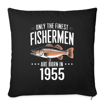 Only The Finest Fishermen Are Born In 1955 - Sofakissenbezug 45 x 45 cm - Schwarz - Vorne