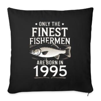 Seuls les meilleurs pêcheurs sont nés en 1995 - Housse de coussin décorative 45 x 45 cm - noir - Devant