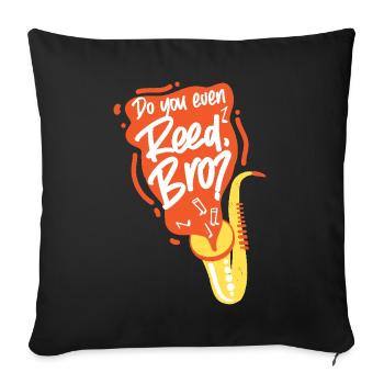Saxophones Do You Even Reed, Bro? - Sofa pillowcase 17,3'' x 17,3'' (45 x 45 cm) - black - Front