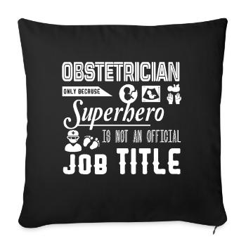 Obstetrician Is Not An Official Job Title - Sofa pillowcase 17,3'' x 17,3'' (45 x 45 cm) - black - Front