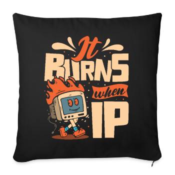 Funny saying "It Burns when I Pee"! Sarcastic - Sofa pillowcase 17,3'' x 17,3'' (45 x 45 cm) - black - Front