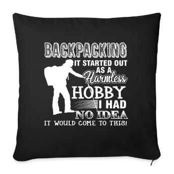 Backpacking Hobby It Started Out As A Harmless - Sofa pillowcase 17,3'' x 17,3'' (45 x 45 cm) - black - Front