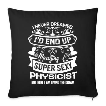 Physicist Marrying A Physicist - Sofa pillowcase 17,3'' x 17,3'' (45 x 45 cm) - black - Front