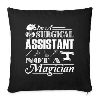 Surgical Assistant Is Not A Magician - Sofa pillowcase 17,3'' x 17,3'' (45 x 45 cm) - black - Front