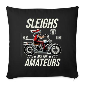 Christmas Motorcycle Sleighs Are For Amateurs - Sofa pillowcase 17,3'' x 17,3'' (45 x 45 cm) - black - Front