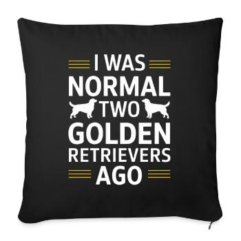 I Was Normal Two Golden Retrievers Ago - Sofa pillowcase 17,3'' x 17,3'' (45 x 45 cm) - black - Front