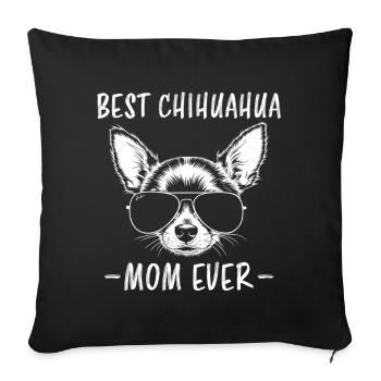 Chihuahua Saying Mom Funny Chihuahua Gift - Sofa pillowcase 17,3'' x 17,3'' (45 x 45 cm) - black - Front
