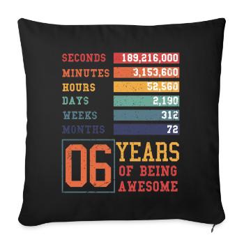 6 years old! Birthday gift for 6th birthday - Sofa pillowcase 17,3'' x 17,3'' (45 x 45 cm) - black - Front