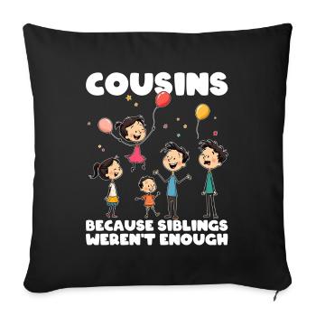 COUSINS - WEIL GESCHWISTER NICHT GENUG WAREN - Sofakissenbezug 45 x 45 cm - Schwarz - Vorne