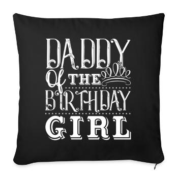 Father's Day Daddy of Birthday Girl - Sofa pillowcase 17,3'' x 17,3'' (45 x 45 cm) - black - Front