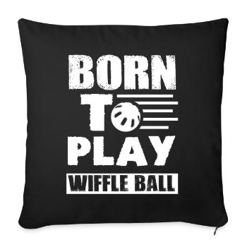 Wiffle Ball Born To Play Wiffle Ball - Sofa pillowcase 17,3'' x 17,3'' (45 x 45 cm) - black - Front