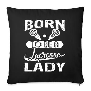 Lacrosse Born To Be A Lacrosse Lady - Sofa pillowcase 17,3'' x 17,3'' (45 x 45 cm) - black - Front