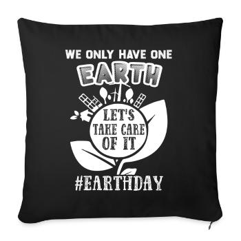 Earth Day We Only Have One Earth - Sofa pillowcase 17,3'' x 17,3'' (45 x 45 cm) - black - Front