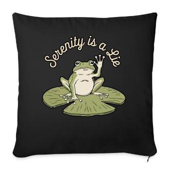 Lustiger Frosch Gelassenheit ist eine Lüge Humor Lily Pad - Sofakissenbezug 45 x 45 cm - Schwarz - Vorne