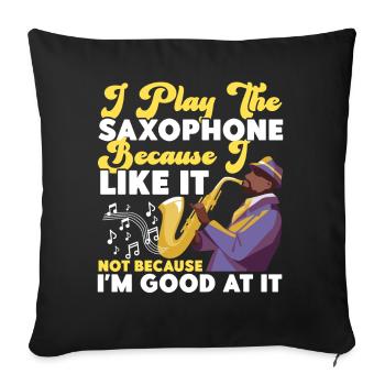 Saxophone I Play The Saxophone - Sofakissenbezug 45 x 45 cm - Schwarz - Vorne