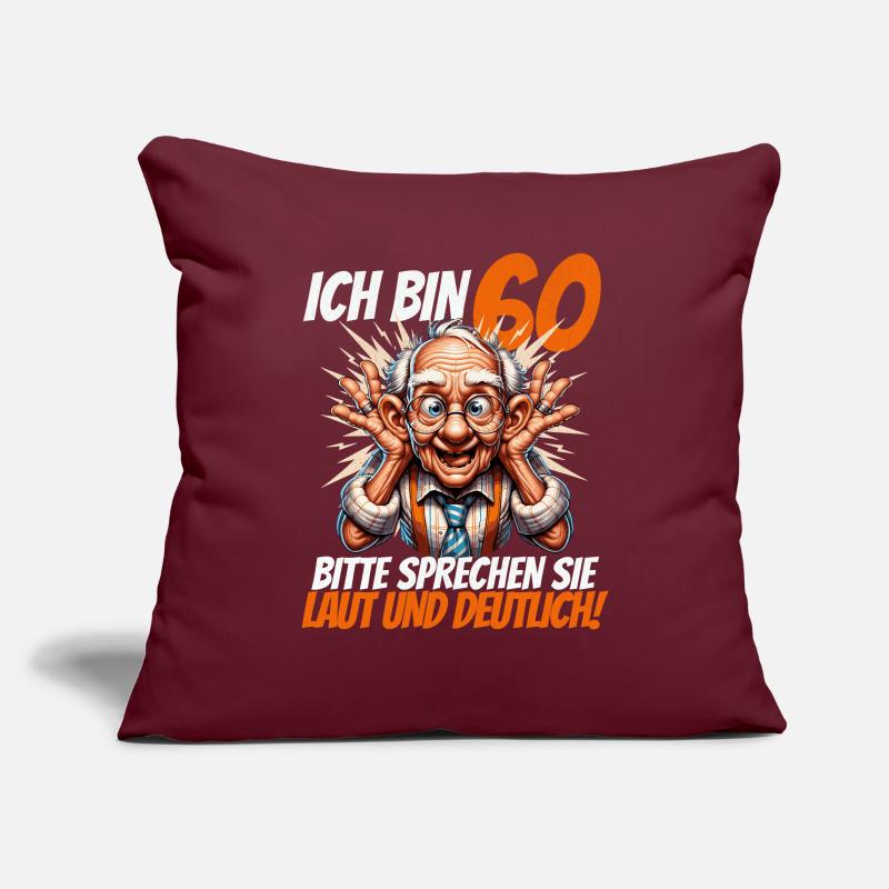 ICH BIN 60 BITTE SPRECHEN SIE LAUT UND DEUTLICH Sofakissenbezug 45 x 45 cm