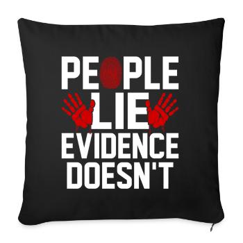 People Lie Evidence Dont Funny Forensic Evidence - Sofa pillowcase 17,3'' x 17,3'' (45 x 45 cm) - black - Front