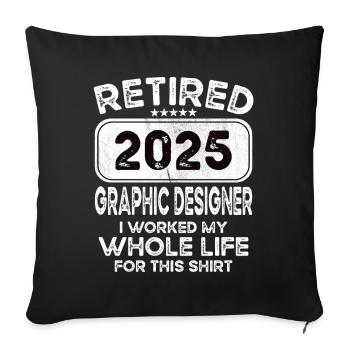 Retired Graphic designer 2025 - Sofakissenbezug 45 x 45 cm - Schwarz - Vorne
