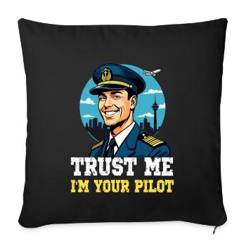 Trust Me I'm Your Pilot - Sofakissenbezug 45 x 45 cm - Schwarz - Vorne