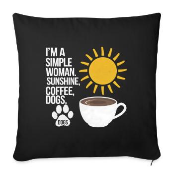 Je suis une femme simple comme les chiens de soleil et le café - Housse de coussin décorative 45 x 45 cm - noir - Devant