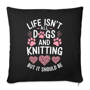 Knitting Saying Dogs Funny Knitting Gift - Sofa pillowcase 17,3'' x 17,3'' (45 x 45 cm) - black - Front